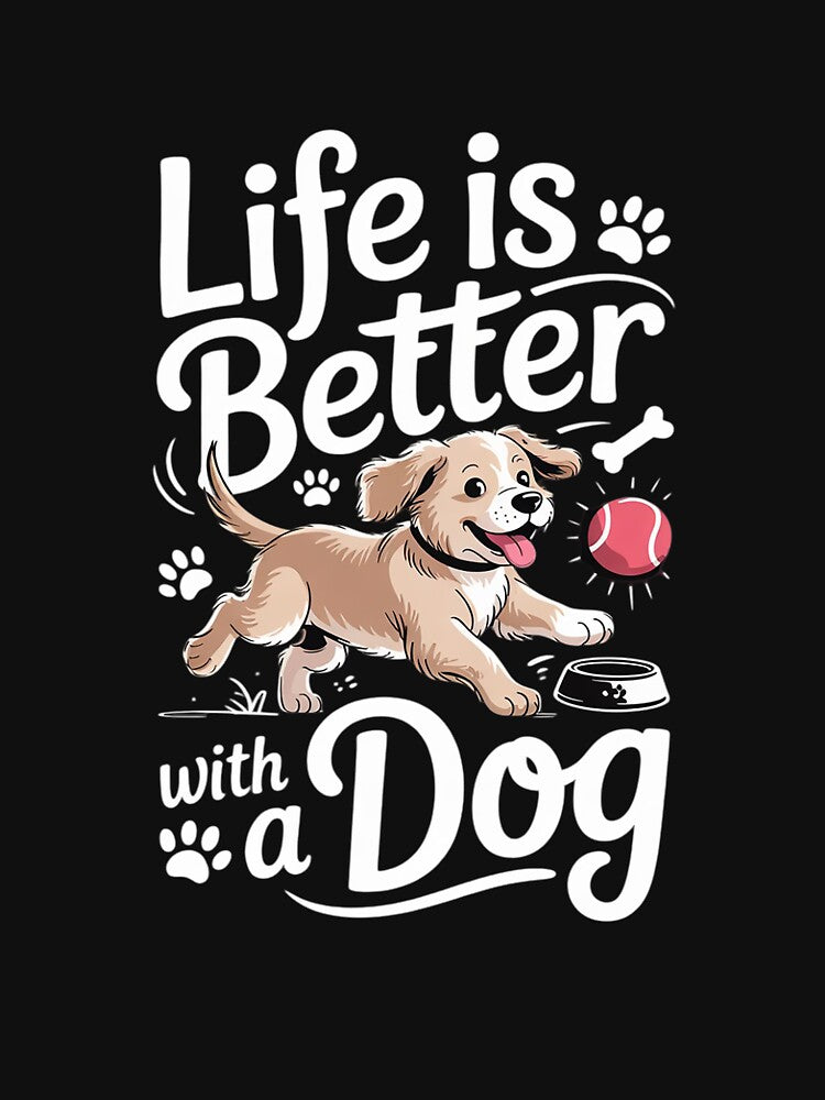 Life Is Better With A Dog - Dog Lover Dog Owner by RsFilsingerArt T-Shirts, Hoodie, Sweatshirt | BlankRebels.com (Image 3)