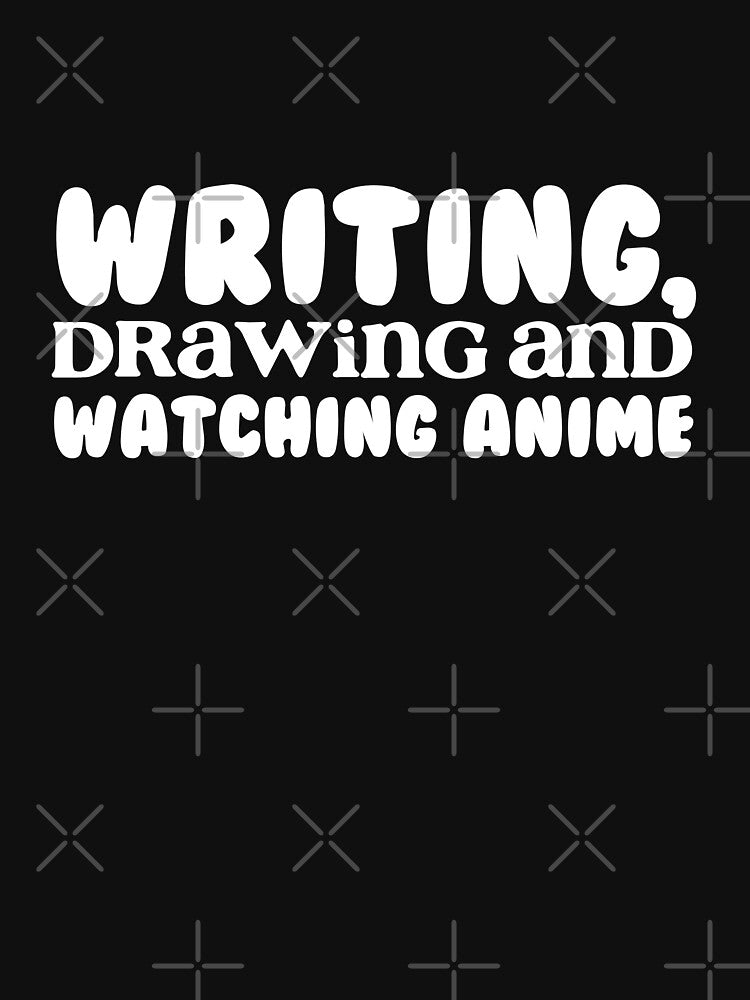 Writing Drawing Watching Anime T-Shirts, Hoodie, Sweatshirt