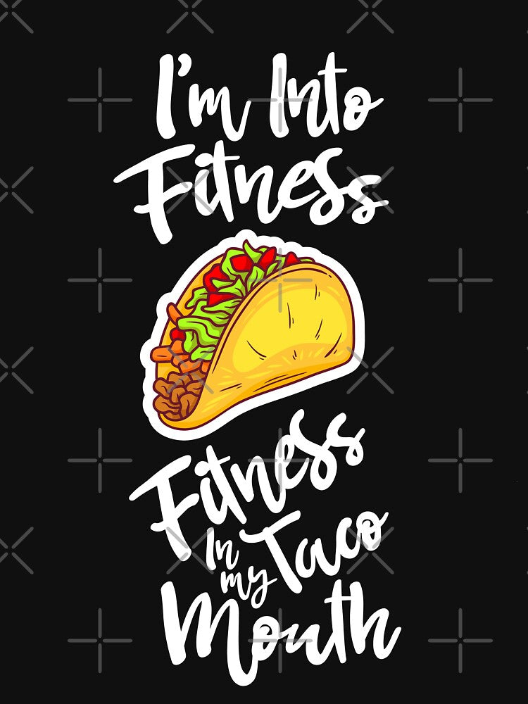 I'm Into Fitness Fitness Taco In My Mouth Funny Fitness Gifts by dianoo T-Shirts, Hoodie, Sweatshirt (Image 3)
