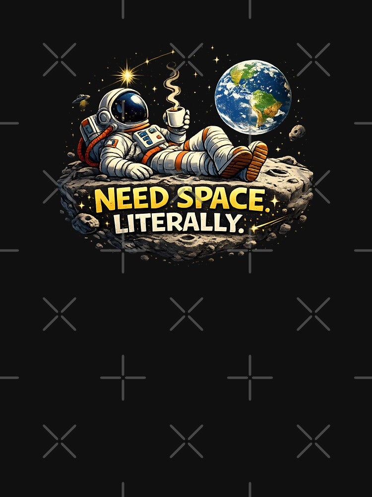 Need Space Literally by shopistic9999
