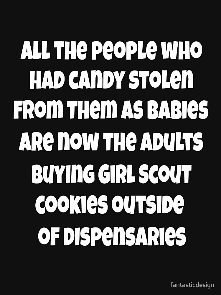 Funny Sarcastic Humor All The People Who Had Candy Stolen From Them As Babies by fantasticdesign