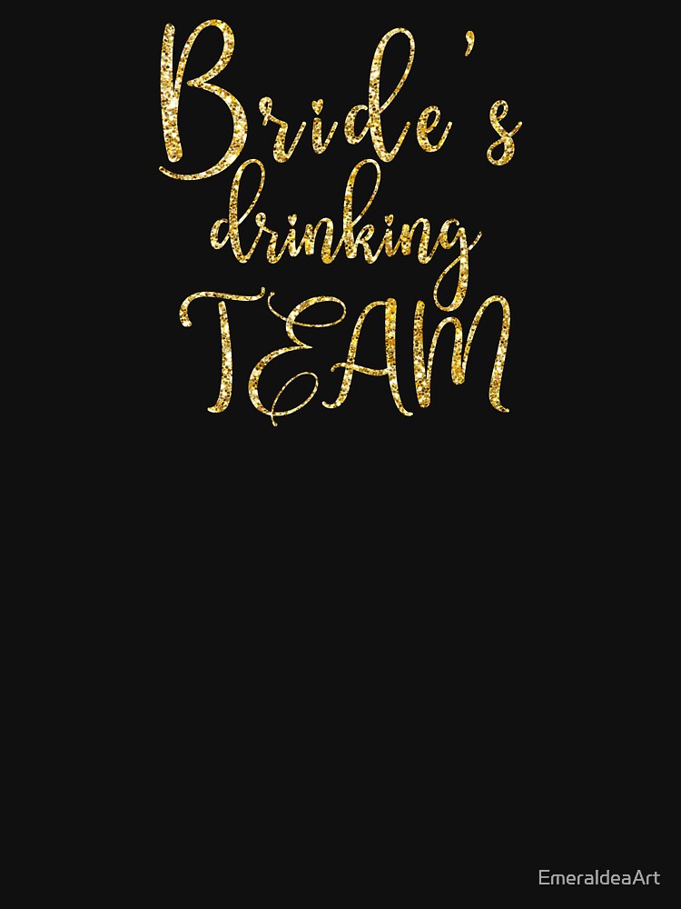 Unite and Celebrate: Brides Drinking Team - Sparkling Gold Calligraphic Handwritten Text by EmeraldeaArt... (Image 3)