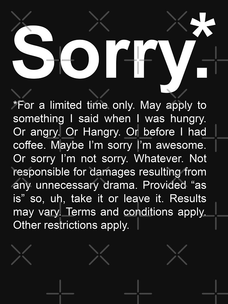 Sorry.* by maniacreations T-Shirts, Hoodie, Sweatshirt | BlankRebels.com (Image 2)