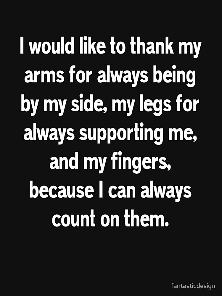 Funny Sarcastic Humor I Would Like To Thank My Arms by fantasticdesign T-Shirts, Hoodie, Sweatshirt (Image 3)