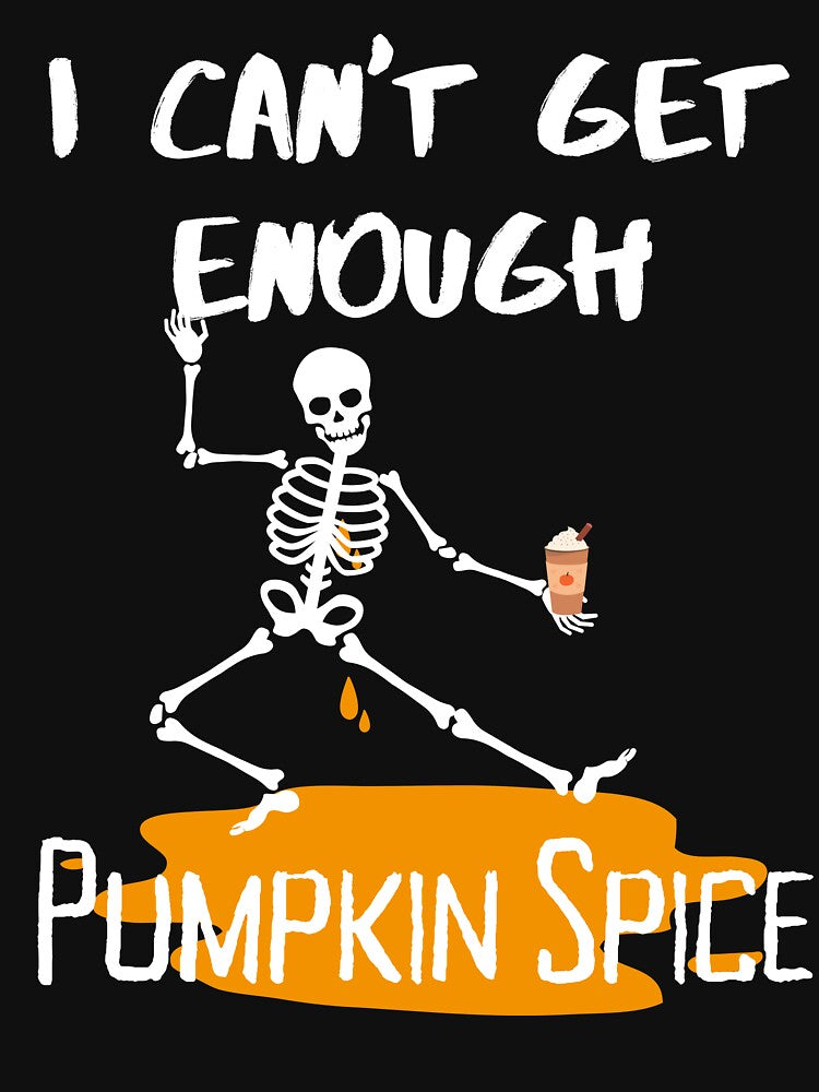 I Can't Get Enough Pumpkin Spice by JadedDesign T-Shirts, Hoodie, Sweatshirt | BlankRebels.com (Image 3)