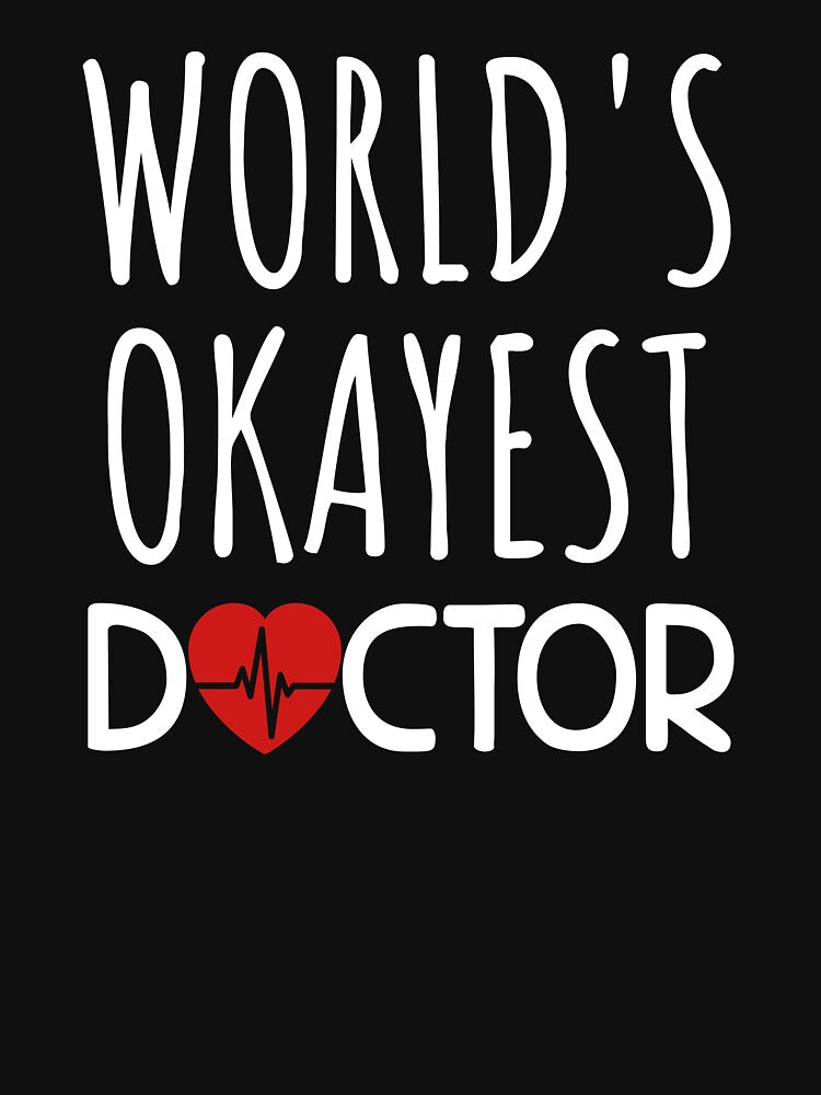 World's Okayest Doctor by SunsetGloww T-Shirts, Hoodie, Sweatshirt | BlankRebels.com (Image 3)