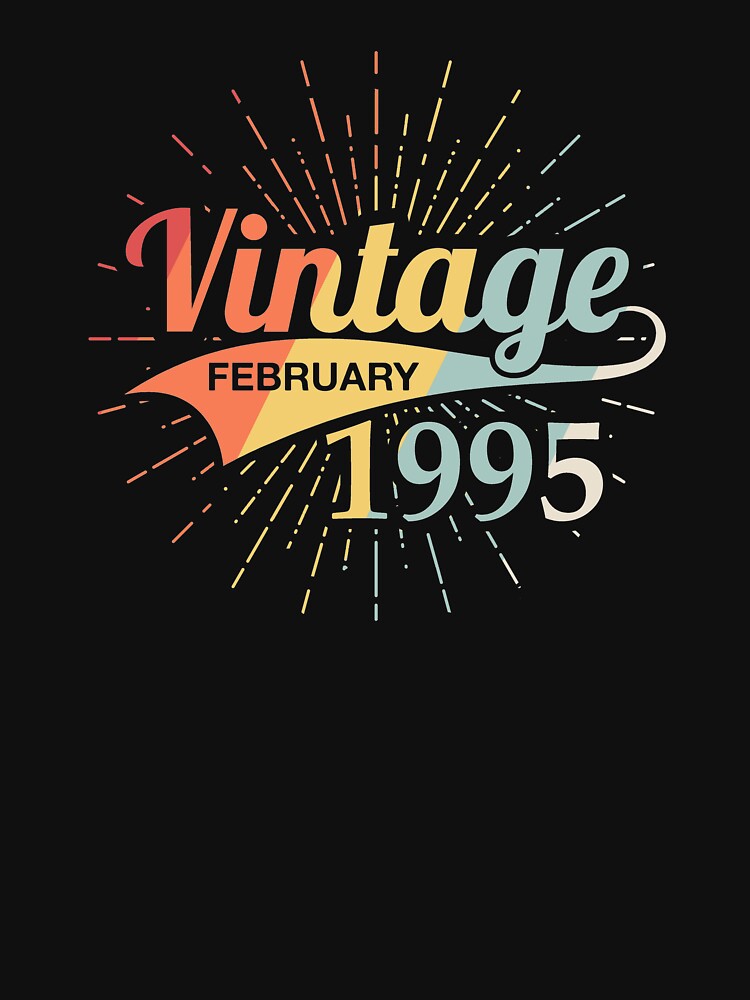 Vintage February 1995 Birthday by Vanover Designs T-Shirts, Hoodie, Sweatshirt | BlankRebels.com (Image 3)