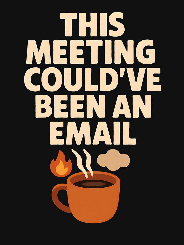 This Meeting Could’ve Been an Email by ArtSpresso T-Shirts, Hoodie, Sweatshirt | BlankRebels.com (Image 3)