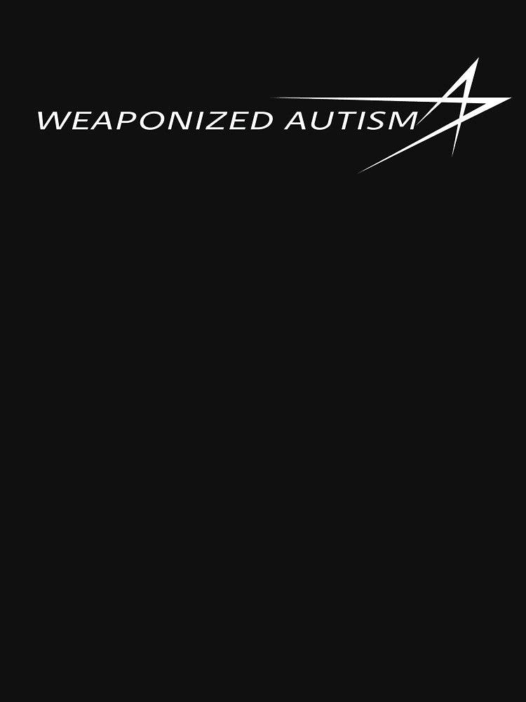 WEAPONIZED AUTISM by tweeds-sow-4v T-Shirts, Hoodie, Sweatshirt | BlankRebels.com (Image 3)