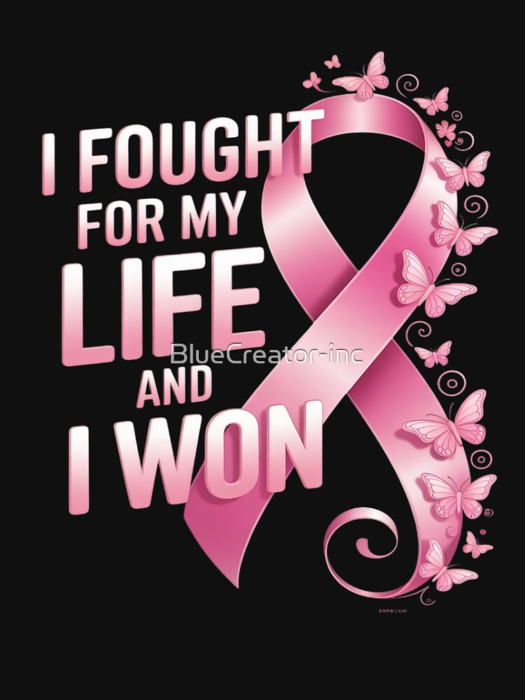 Funny I Fought For My Life And I Won Breast Cancer by BlueCreator-inc T-Shirts, Hoodie, Sweatshirt (Image 3)