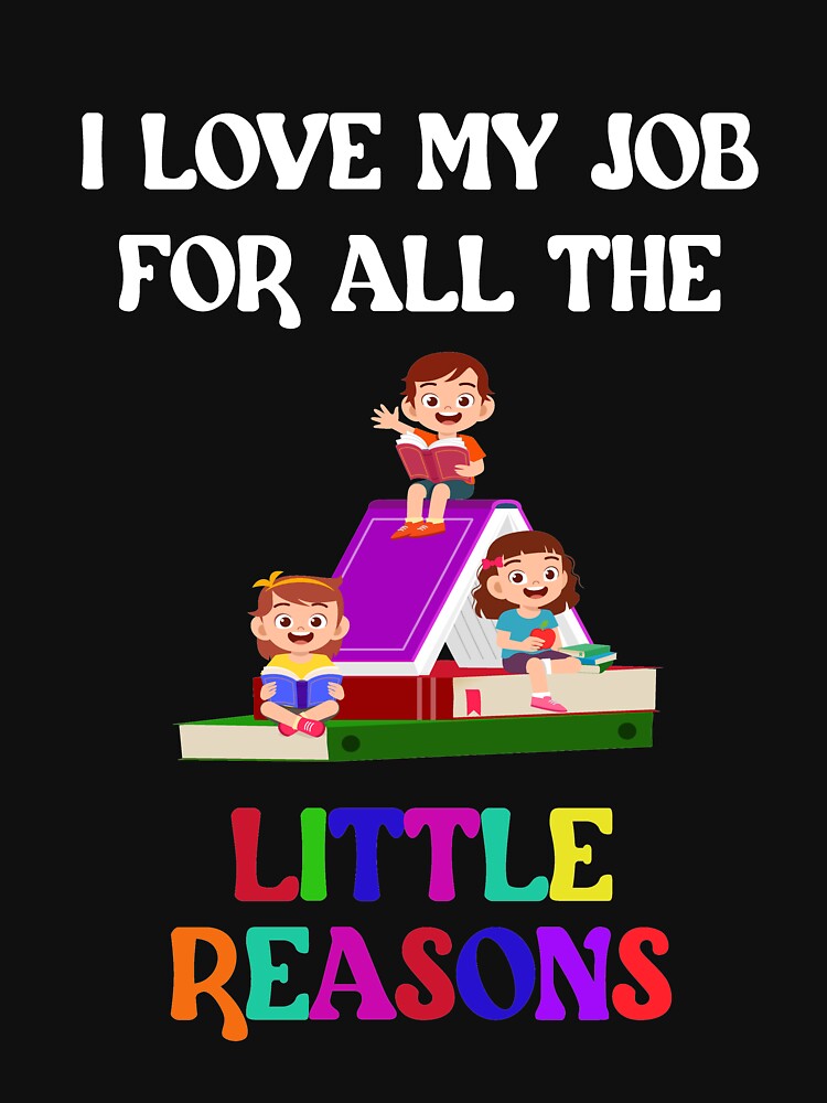I love my job for all the little reasons teacher tshirt by nisomo Hoodie, Sweatshirt | BlankRebels.com (Image 3)