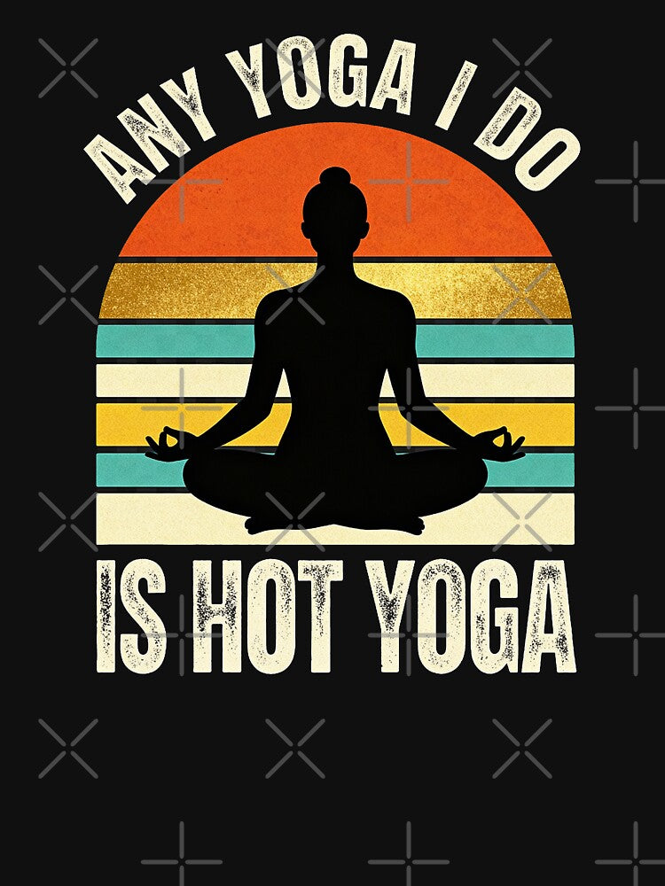 Any Yoga I Do Is Hot Yoga by Dxvect T-Shirts, Hoodie, Sweatshirt | BlankRebels.com (Image 3)