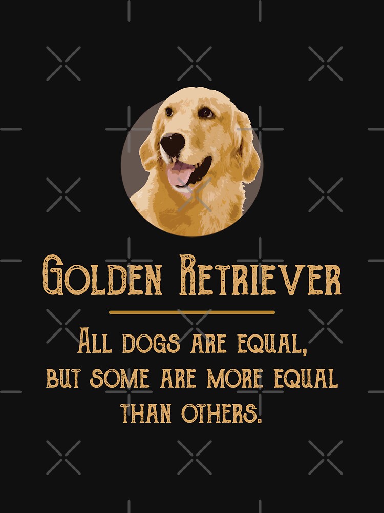 Golden Retriever - All dogs are equal but ... by Futurebeachbum T-Shirts, Hoodie, Sweatshirt | BlankRebels.com (Image 3)
