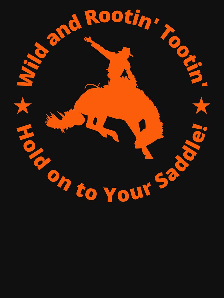 Wild and Rootin' Tootin' - Hold on to Your Saddle! by Maciek63 T-Shirts, Hoodie, Sweatshirt | BlankRebels.com (Image 3)