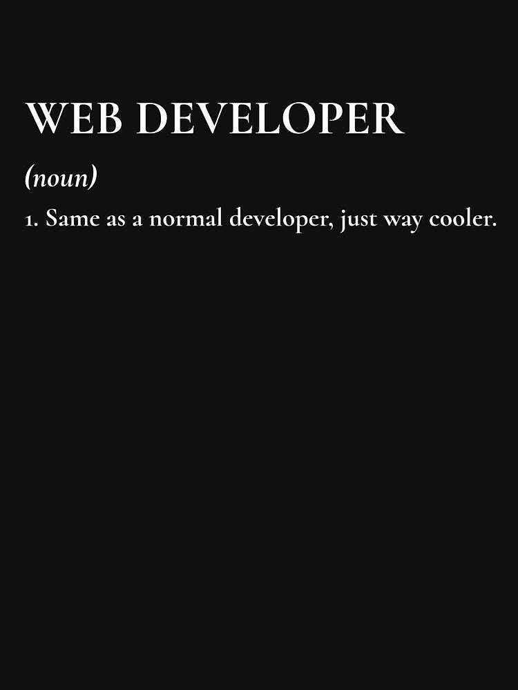 Web Developer: Same as a normal developer, just way cooler. by OneSweetTee T-Shirts, Hoodie, Sweatshirt (Image 3)
