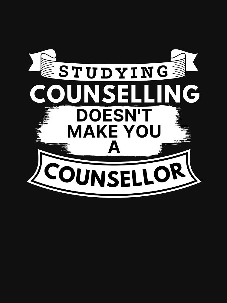 Studying Counselling Doesn't Make You a Counsellor by TakeOnWisdom T-Shirts, Hoodie, Sweatshirt | BlankRebels.com (Image 3)