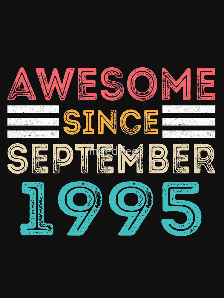 Retro Vintage 25th Birthday - Awesome Since September 1995 by meedTee T-Shirts, Hoodie, Sweatshirt (Image 3)