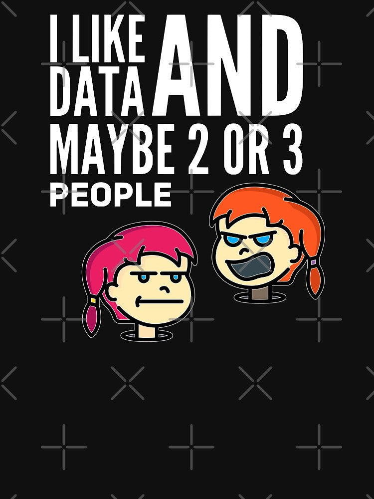 I Like Data And Maybe 2 Or 3 People (color white) by Stornu2Ruedas T-Shirts, Hoodie, Sweatshirt | BlankRebels.com (Image 3)