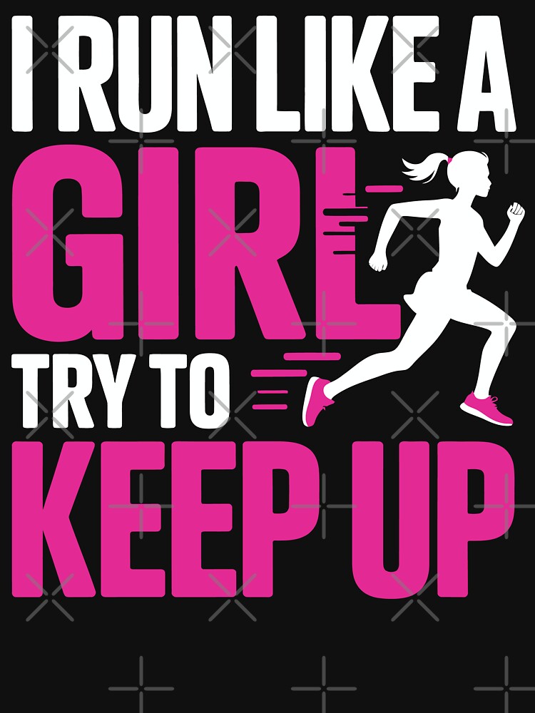 Female Runners I Run Like a Girl Try to Keep Up Funny Running by tmerchtrends T-Shirts, Hoodie, Sweatshirt (Image 3)