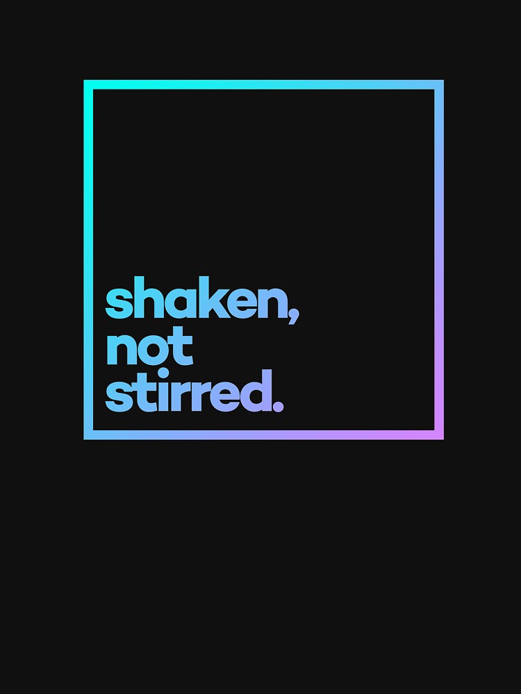 Shaken, not stirred. Minimal Color Typography by meeneemal T-Shirts, Hoodie, Sweatshirt | BlankRebels.com (Image 3)