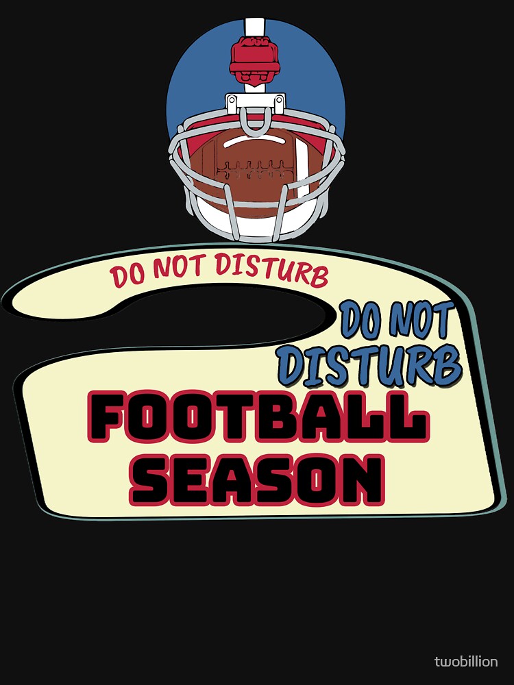 Football season don't disturb door sign helmet and pigskin by twobillion T-Shirts, Hoodie, Sweatshirt (Image 3)