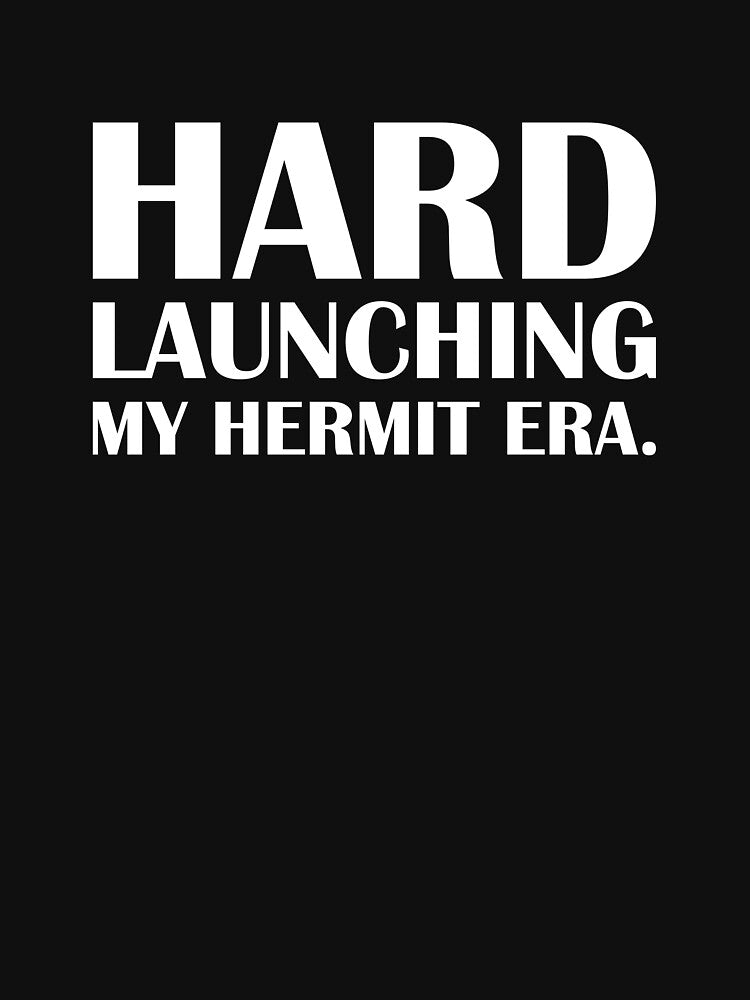 Hard Launching My Hermit Era. / Introvert Joke Funny T-Shirt Label by introvertvibes Hoodie, Sweatshirt (Image 3)