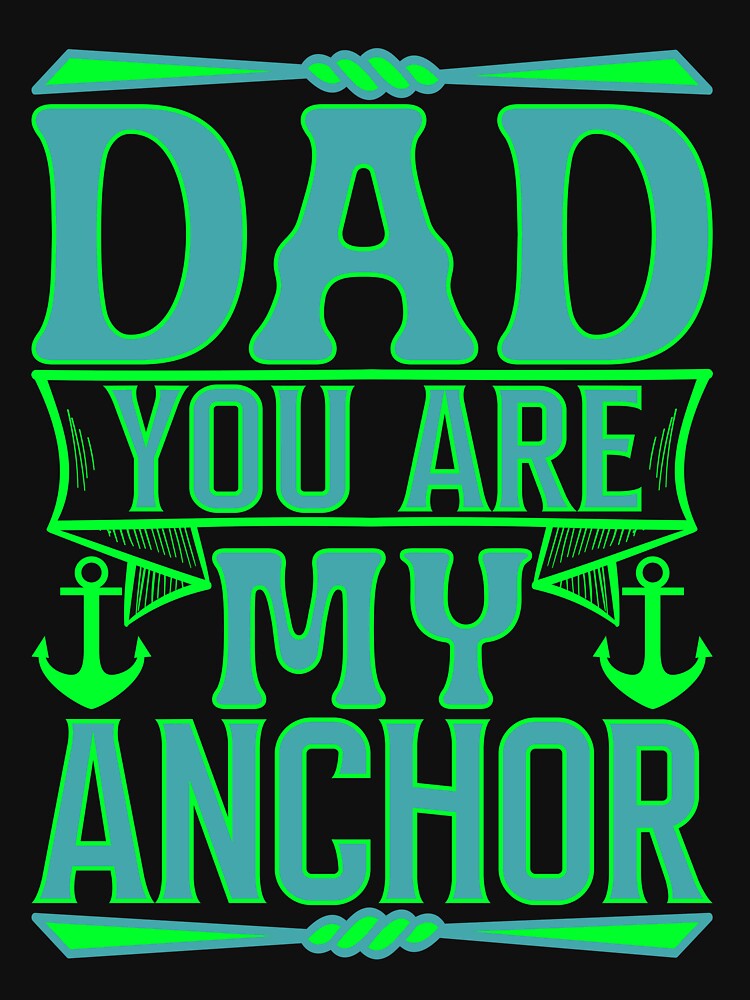 Dad You Are My Anchor by Moremon T-Shirts, Hoodie, Sweatshirt | BlankRebels.com (Image 3)
