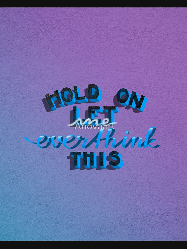 Let me overthink this by Anovaart T-Shirts, Hoodie, Sweatshirt | BlankRebels.com (Image 3)