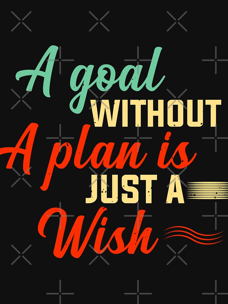 A goal without a plan is just a wish by officialrizvi T-Shirts, Hoodie, Sweatshirt | BlankRebels.com (Image 3)