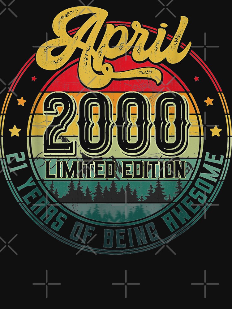 21st 21 Years Old Retro Born April 2000 T-Shirts, Hoodie, Sweatshirt