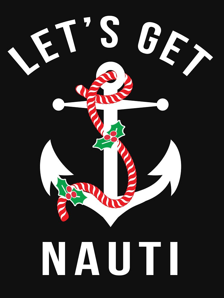 Let's Get Nauti Naughty Pun Nautical Christmas by DOLCEINDIGO T-Shirts, Hoodie, Sweatshirt | BlankRebels.com (Image 3)