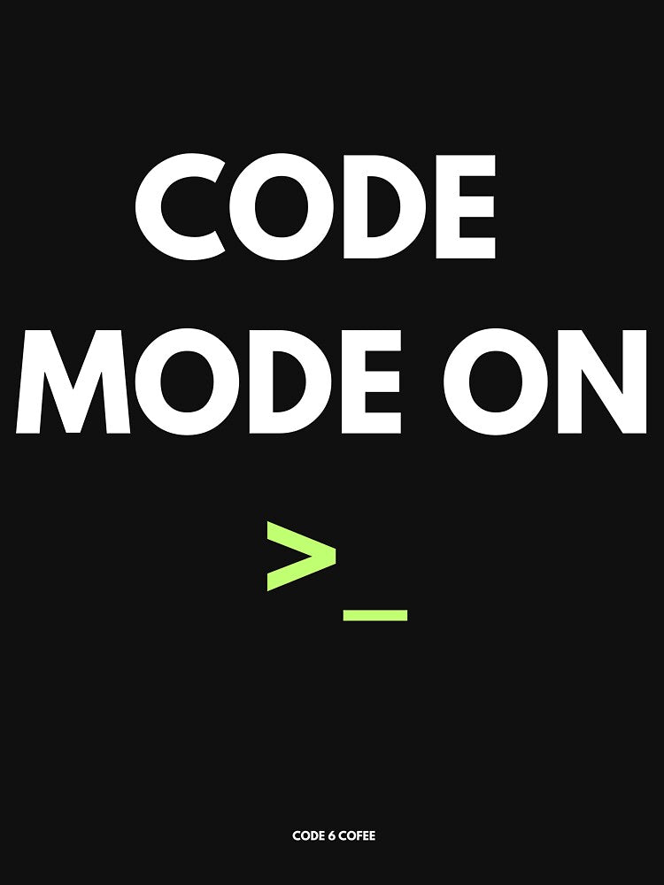 Code Mode On >_ | Code 6 Coffee by Code6Coffee