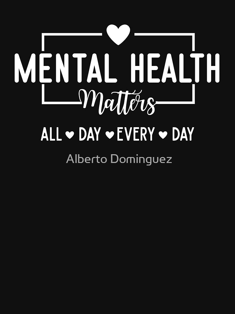 Copy of Mental Health Matters All Day Every Day by Alberto Dominguez T-Shirts, Hoodie, Sweatshirt | BlankRebels.com (Image 3)