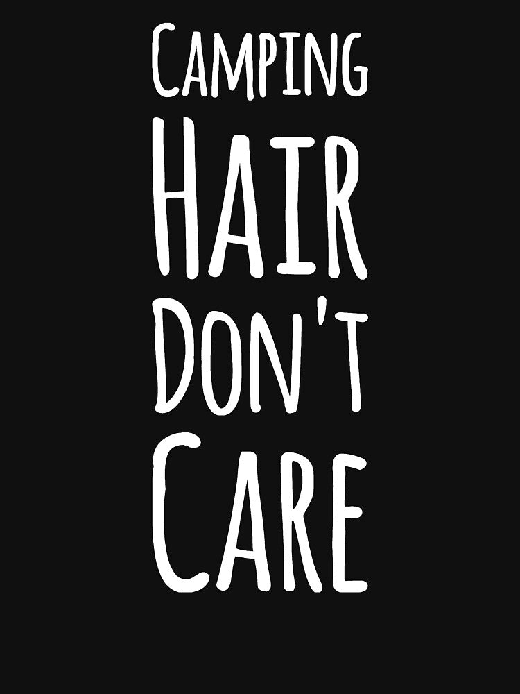 Camping hair don't care by alexmichel91 T-Shirts, Hoodie, Sweatshirt | BlankRebels.com (Image 3)