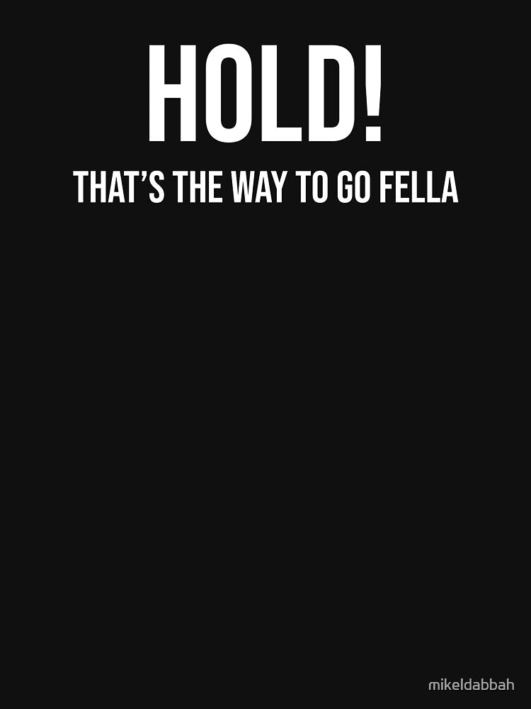HOLD! is it too ccom by mikeldabbah T-Shirts, Hoodie, Sweatshirt | BlankRebels.com (Image 3)