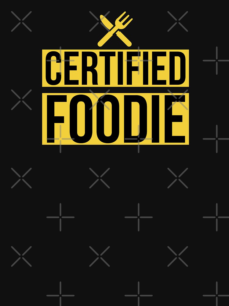 Certified foodie by Jamiecsmith1986 T-Shirts, Hoodie, Sweatshirt | BlankRebels.com (Image 3)
