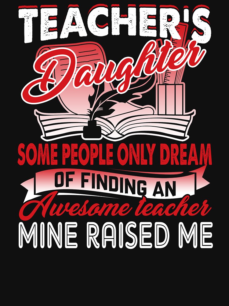 Teacher's Daughter by UnknownArtistt T-Shirts, Hoodie, Sweatshirt | BlankRebels.com (Image 3)