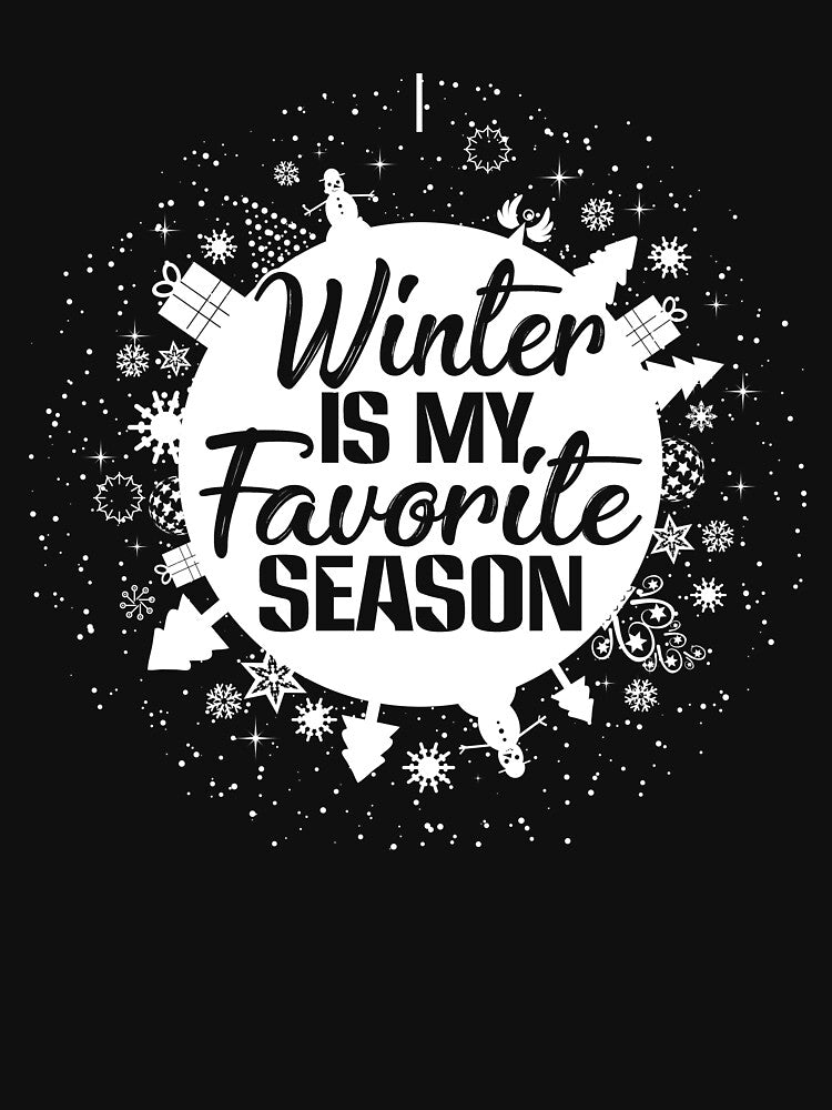 Christmas - Christmas, Winter Is My Favorite Season by UnknownArtistt T-Shirts, Hoodie, Sweatshirt (Image 3)