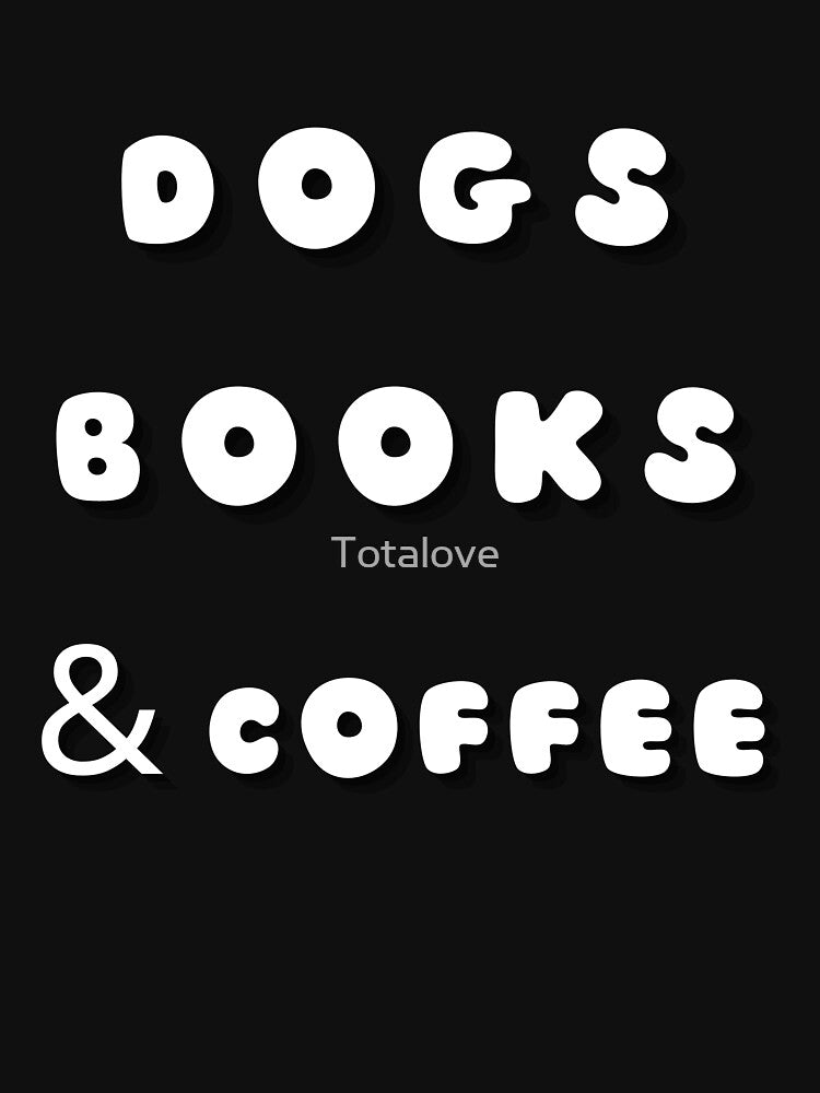 Dogs books and coffee by Totalove T-Shirts, Hoodie, Sweatshirt | BlankRebels.com (Image 3)