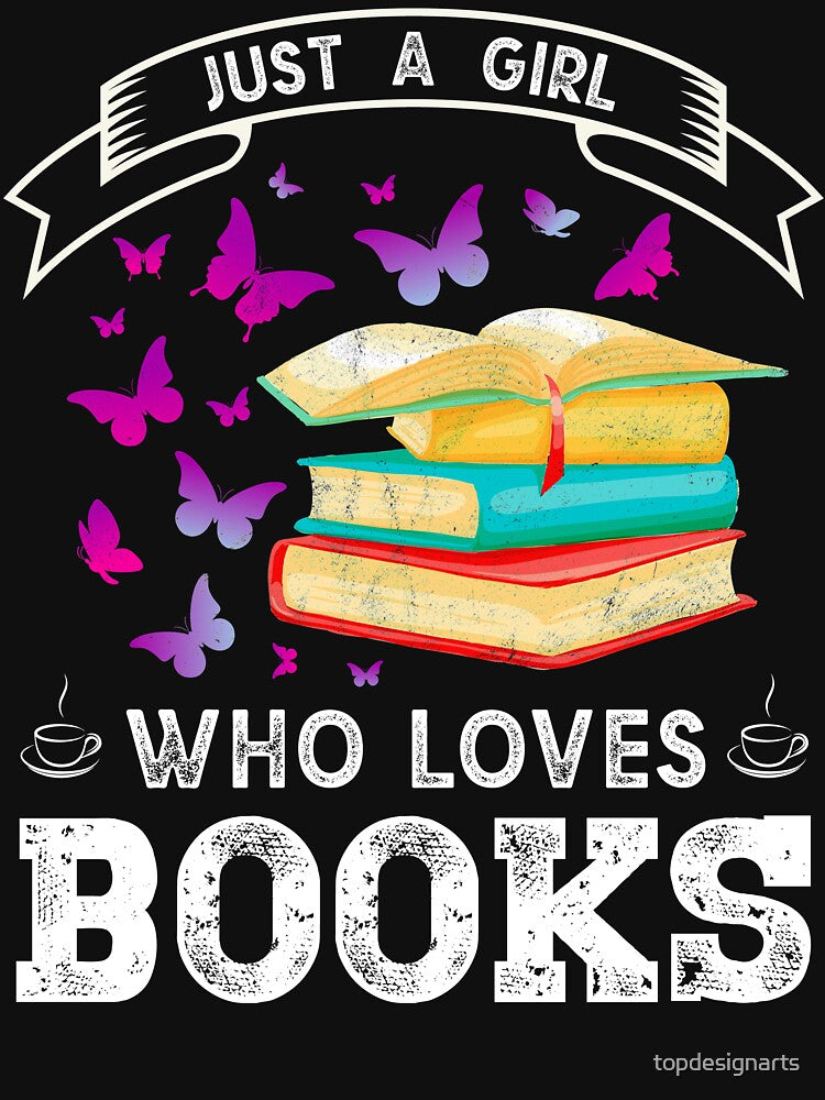 Just A Girl Who Loves Books Gifts For Book Lover Bibliophile by topdesignarts T-Shirts, Hoodie, Sweatshirt (Image 3)