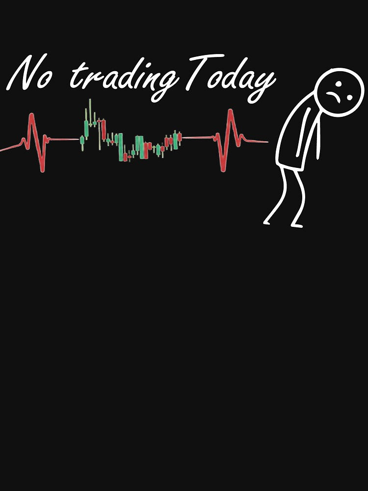 No Trading Today by badrobcheb1 T-Shirts, Hoodie, Sweatshirt | BlankRebels.com (Image 3)