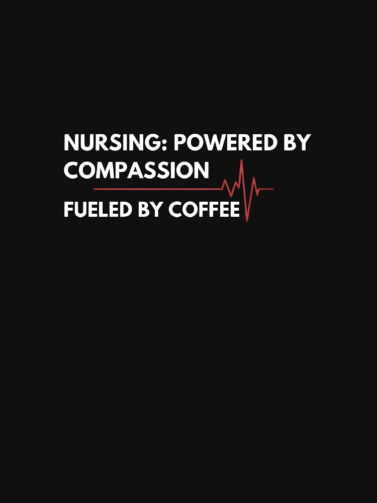 Nursing: Powered by Compassion, Fueled by Coffee. Nurse design by AestheticBoutiq T-Shirts, Hoodie, Sweatshirt (Image 3)