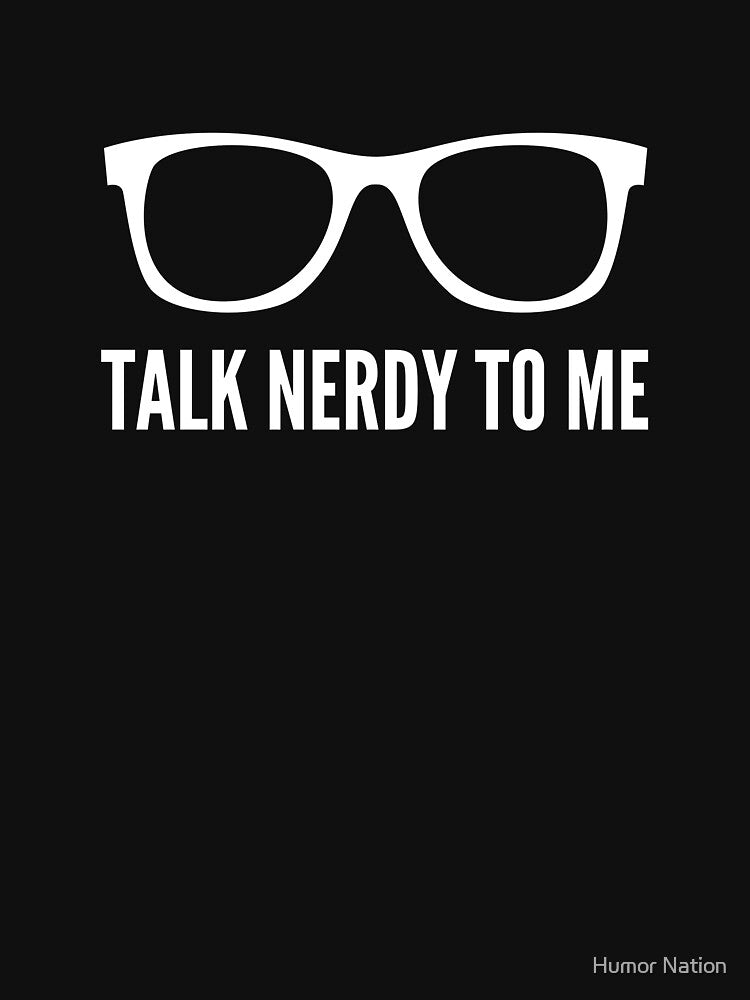 Talk nerdy to me joke by Humor Nation T-Shirts, Hoodie, Sweatshirt | BlankRebels.com (Image 3)