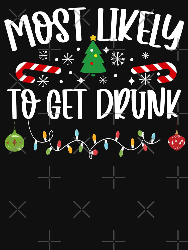 Most Likely To Get Drunk by DavidCloud T-Shirts, Hoodie, Sweatshirt | BlankRebels.com (Image 3)