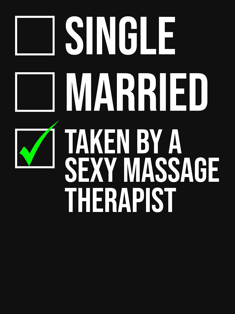 Single Married Taken By Massage Therapist T-shirt by zcecmza Hoodie, Sweatshirt | BlankRebels.com (Image 3)