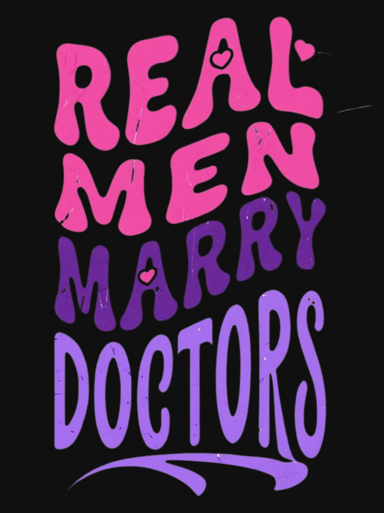 Real Marry Doctors Essential T-Shirts, Hoodie, Sweatshirt