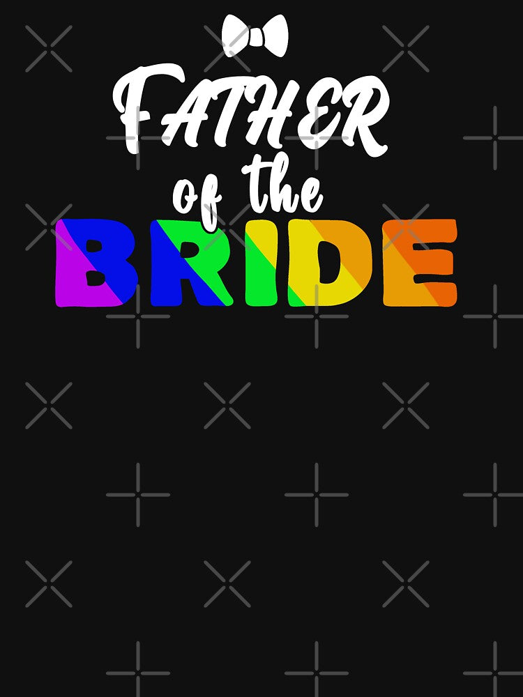 lgbtq wedding rainbow father of the bride by Tropoid T-Shirts, Hoodie, Sweatshirt | BlankRebels.com (Image 3)