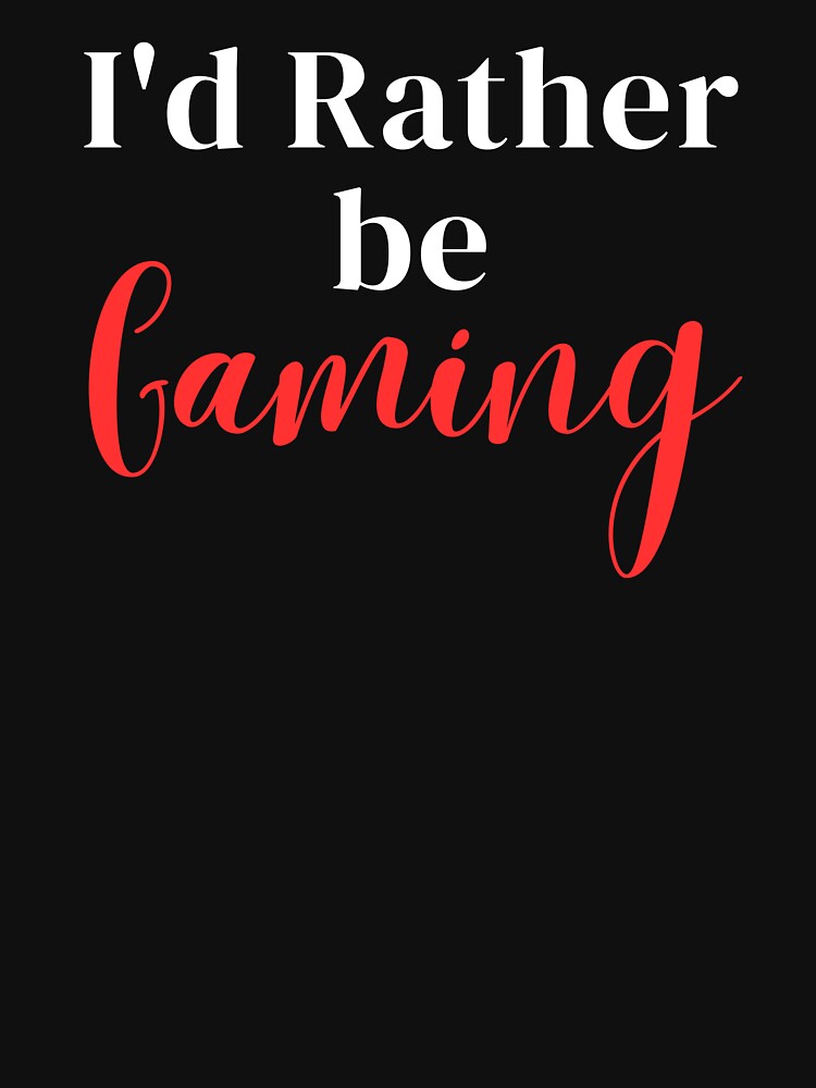 I'd rather be gaming by greenbluearts T-Shirts, Hoodie, Sweatshirt | BlankRebels.com (Image 3)