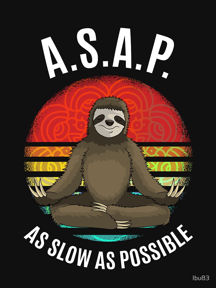 A.S.A.P. As Slow As Possible sloth Yoga by Ibu83 T-Shirts, Hoodie, Sweatshirt | BlankRebels.com (Image 3)