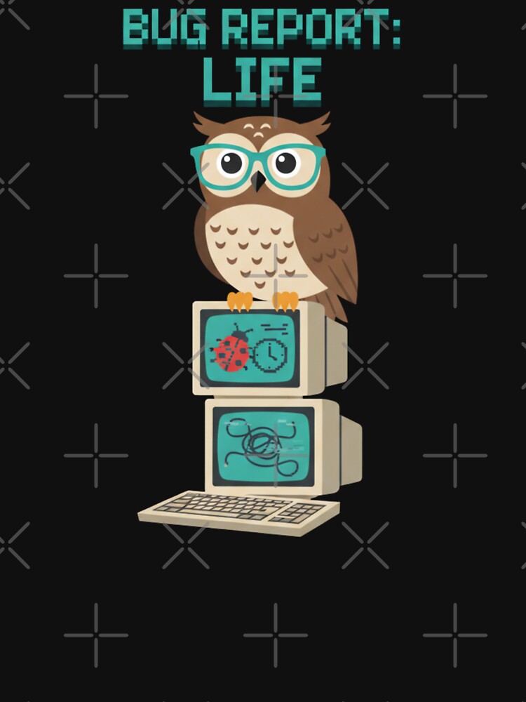 Funny Debugging Life Owl Programmer Humor by chattsuede T-Shirts, Hoodie, Sweatshirt | BlankRebels.com (Image 3)